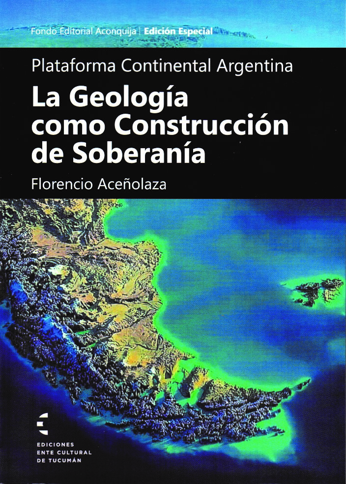 El Ente Cultural de Tucuman publico la segunda edicion de La Geologia como Construccion de Soberania